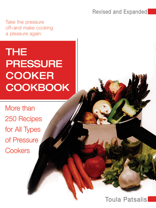 Title details for The Pressure Cooker Cookbook Revised by Toula Patsalis - Available